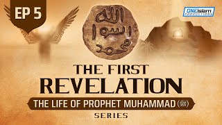 The First Revelation | Ep 5 | The Life Of Prophet Muhammad ﷺ Series