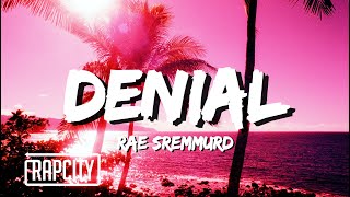 Rae Sremmurd - Denial (Lyrics)