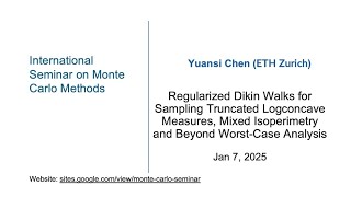 Monte Carlo Seminar| Yuansi Chen| Regularized Dikin Walks for Sampling Truncated Logconcave Measures