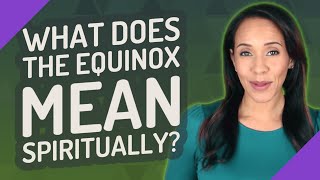 What does the equinox mean spiritually?
