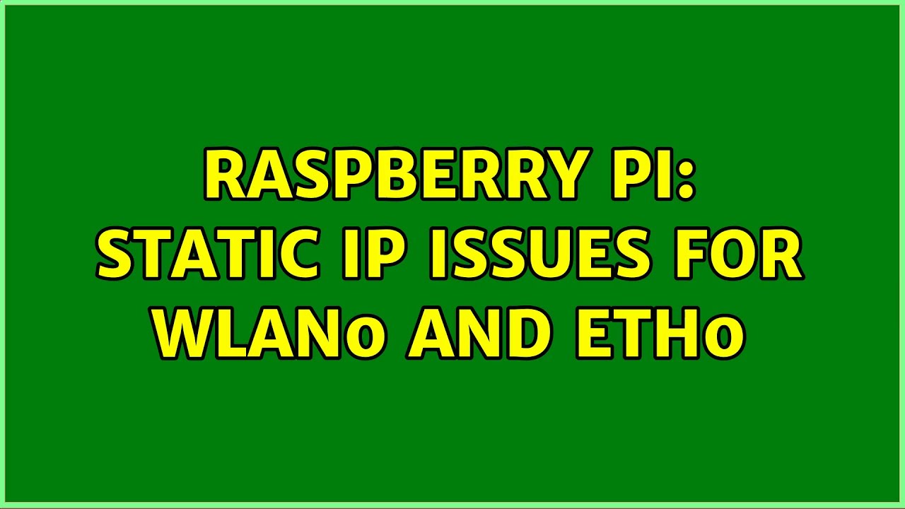 Raspberry Pi: Static IP Issues For Wlan0 And Eth0 (2 Solutions!!) - YouTube