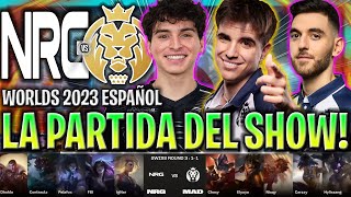 LA PARTIDA CON MÁS SHOW DEL MUNDIAL! 😂 - NRG vs MAD WORLDS SWISS STAGE 2023 LVP ESPAÑOL