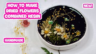 How To Make Dried Flowers Combined Resin | D.CHIAKI