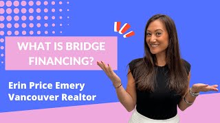 What is Bridge Financing? Mortgage \u0026 Real Estate Tips