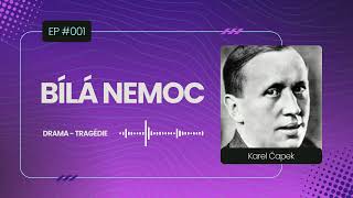 Karel Čapek: Bílá nemoc - Rozbor díla, Maturita, Povinná četba