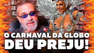 Carnaval da Globo deu Prejuízo