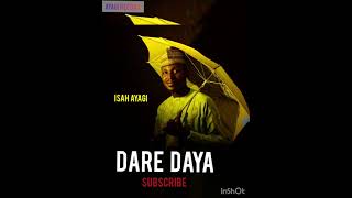 Isah Ayagi - Dare daya