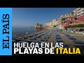 ITALIA | Una huelga nacional cierra las playas de todo el país durante dos horas | EL PAÍS