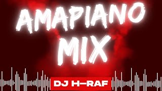 Amapiano Mix DJ H-RAF