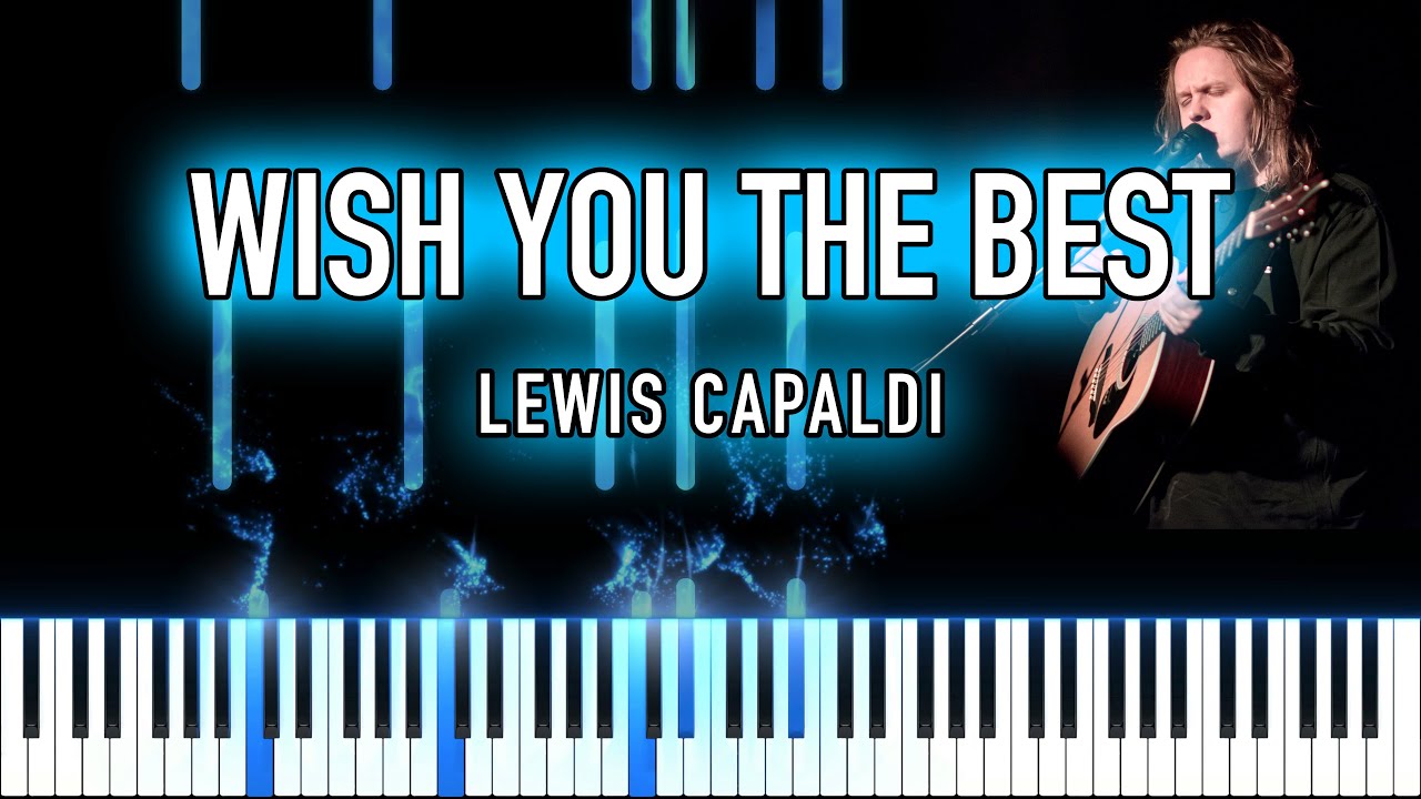 Lewis Capaldi - Wish You The Best - Piano Tutorial - YouTube