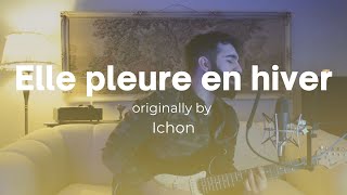 ilke. - Elle pleure en hiver (Ichon Cover) - Live Cover Sessions