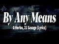 G Herbo, 21 Savage - By Any Means (Lyrics)