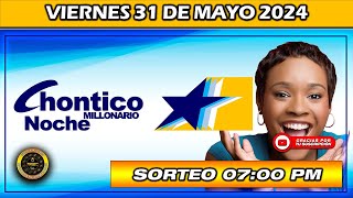Resultado de EL CHONTICO NOCHE del VIERNES 31 de Mayo del 2024 #chance #chonticonoche