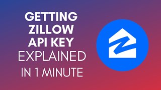 How To Get Zillow API Key (2025)