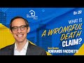 What is a wrongful death claim? With Adrianos Facchetti - EP22