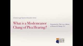 Presentation: What is a Misdemeanor Change of Plea Hearing?