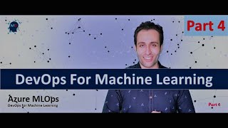Azure MLOps - DevOps for Machine Learning (Part 4) | Create \u0026 Deploy Infrastructure as Code Pipeline