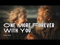 One More Forever With You – A Love So Deep, Even Time Isn’t Enough