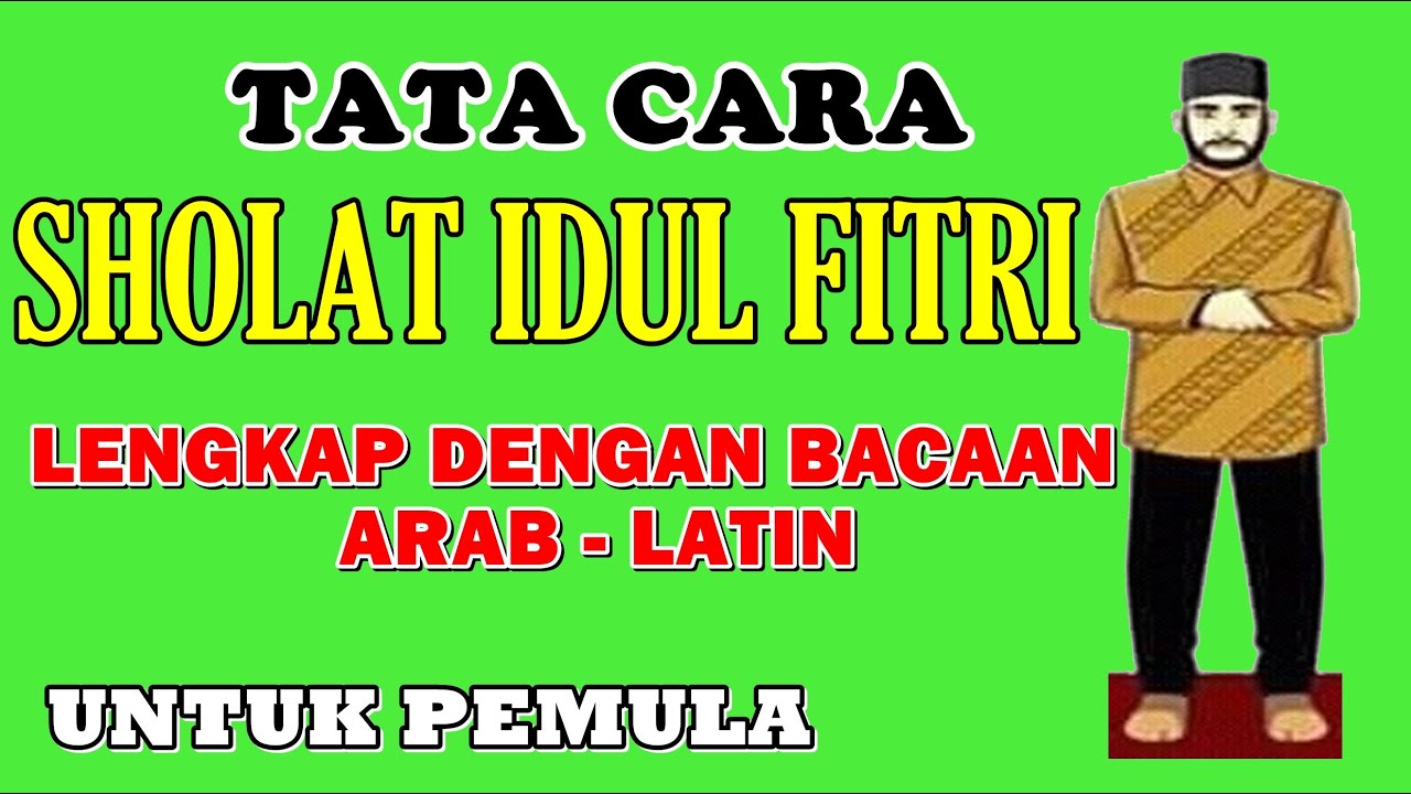 Tata Cara Sholat Idul Fitri Mudah Dan Lengkap Dengan Bacaan Arab ...