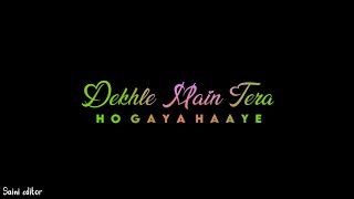 Main Tera Ho Gaya Song Status 😍 |Yasser Desai, Romantic Status 🦋 |Dekhle Main Tera Ho Gaya Video