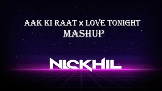 AAJ KI RAAT x LOVE TONIGHT (MASHUP) | NICKHIL | Shah Rukh Khan | Priyanka Chopra