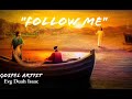 Evg Duah Isaac - Follow Me (The Commencement Of Christ's Assignment)🌎💡📖