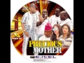 PRECIOUS MOTHER- LATEST YORUBA FUJI MUSIC VIDEO