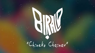 Chineko Chainau | Biralo | Official Video