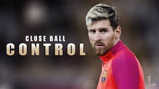 Lionel Messi - Close Ball Control HD