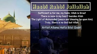 Hasbi Rabbi Jallallah| Tere Sadqe Me Aaqa | Allama Hafiz Bilal Qadri | New HD Kalam Lyrics