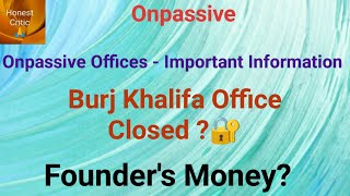 Onpassive Offices - Important Information | Burj Khalifa Office Closed ?🔐|