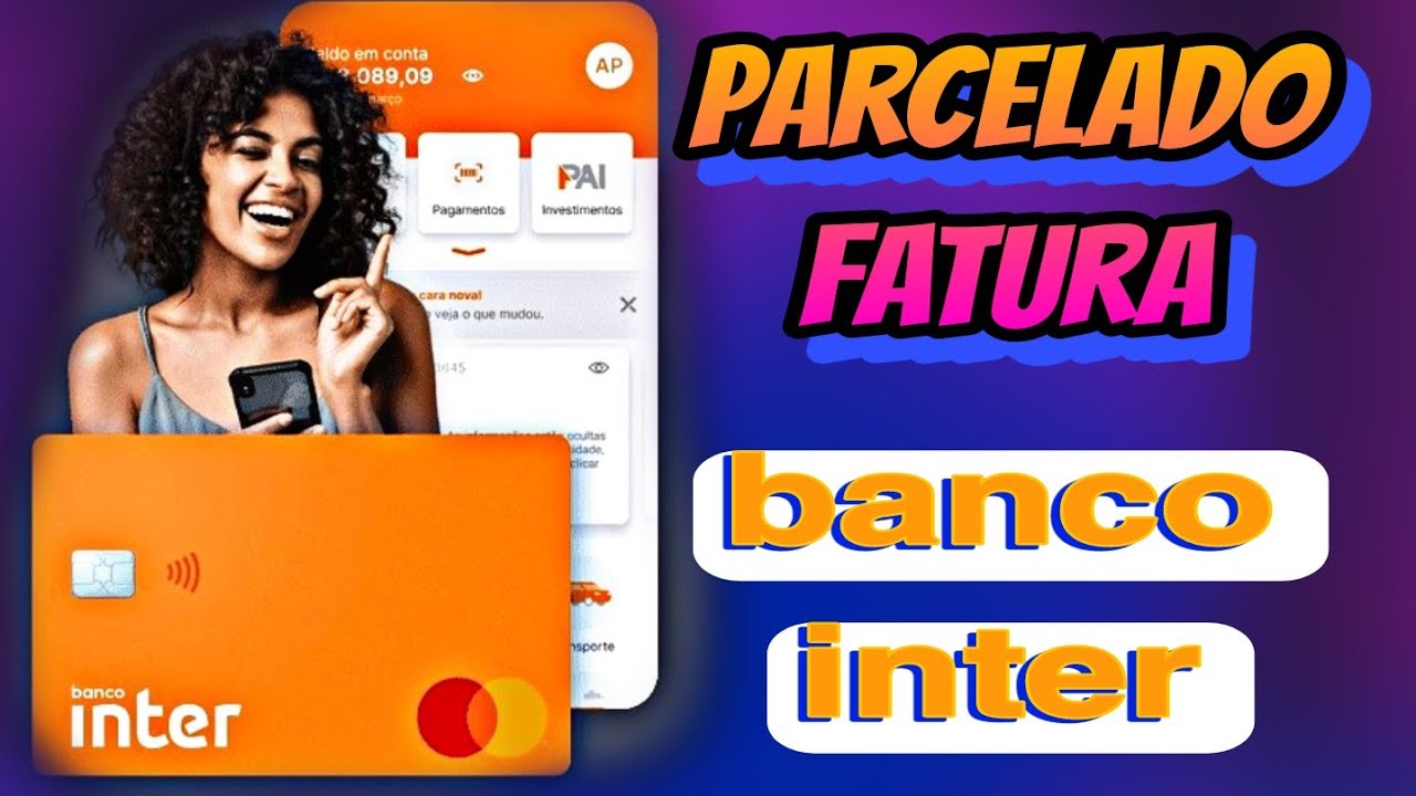 BANCO INTER!!como PARCELAR A FATURA Do Cartão De Crédito INTER 💳 - YouTube