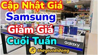 Cập Nhật Giá Điện Thoại SAMSUNG Giảm Giá Cuối Tuần Tại Thế Giới Di Động