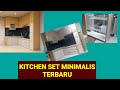 Kitchen set minimalis terbaru 2021