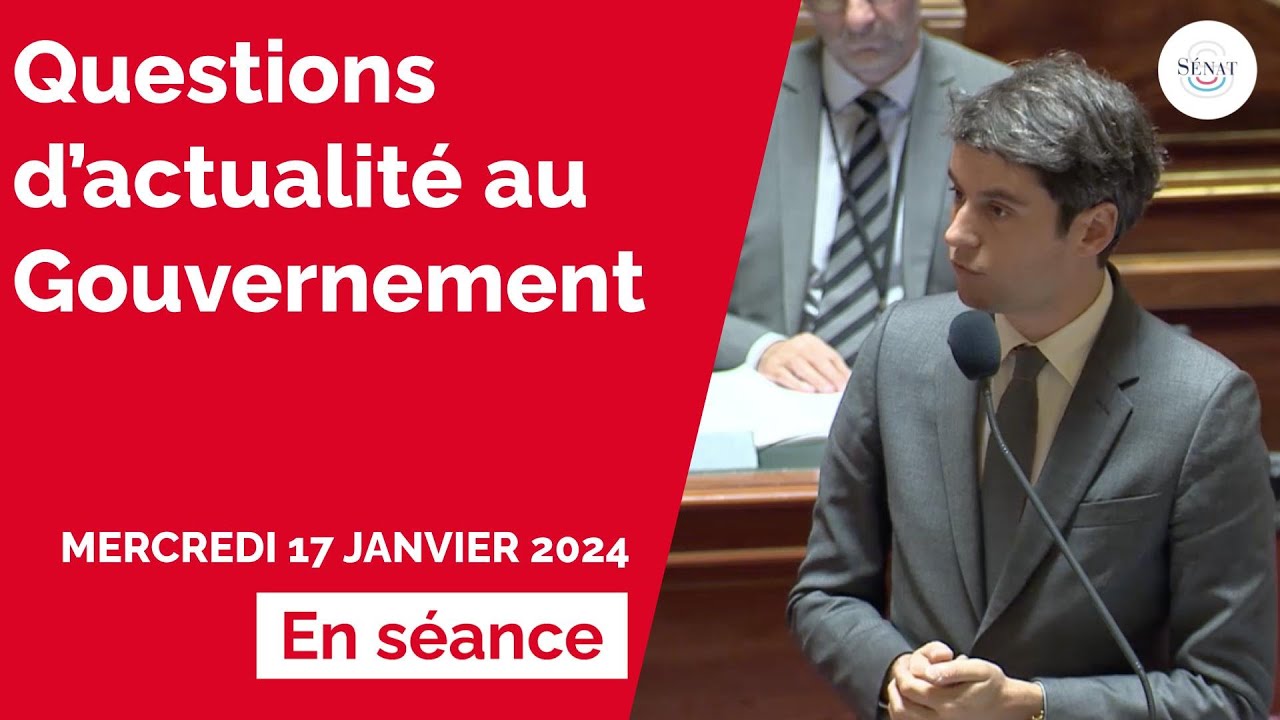 Questions D'actualité Au Gouvernement Du Mercredi 17 Janvier 2024 - YouTube