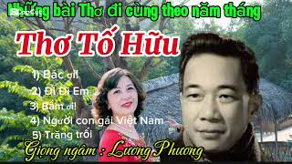 Ngâm Thơ Tố Hữu  ,nghe mãi không chán - Giọng ngâm Lương Phương