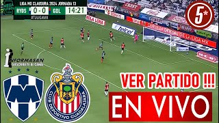 Chivas vs. Monterrey En Vivo, Donde Ver, A QUE HORA JUEGA MONTERREY VS CHIVAS PARTIDO JORNADA 13 LIG
