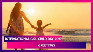 International Girl Child Day 2019 Greetings: WhatsApp Messages, SMS, Quotes and Images to Wish Girls