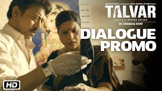 Talvar | Dialogue Promo 5 | Irrfan Khan, Konkona Sen Sharma, Neeraj Kabi, Sohum Shah, Atul Kumar