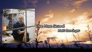 Matt Berninger - One More Second Lyric