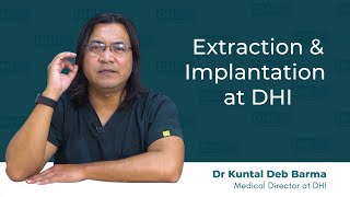 Extraction \u0026 Implantation at DHI