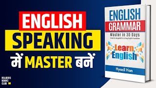 English Grammar: Master in 30 days by Hyacil Han Audiobook | Book Summary in Hindi