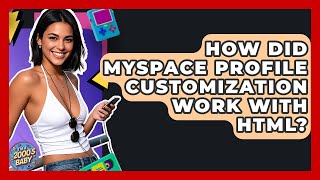 How Did MySpace Profile Customization Work With HTML? - I'm a 2000s Baby