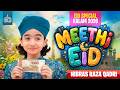 New Eid Nasheed 2026 - Meethi Eid - Nibras Raza Qadri - Eid Mubarak