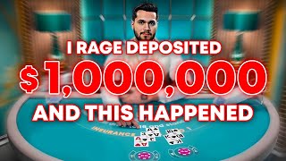 I RAGE DEPOSITED $1,000,000 ON BLACKJACK AND THIS HAPPENED...