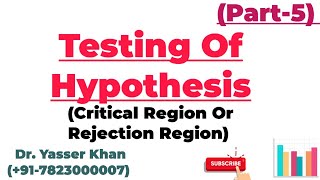 Testing Of Hypothesis - Critical Region Or Rejection Region (Part Five)