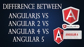 Difference between AngularJS vs Angular 2 vs Angular 4 vs Angular 5 in Hindi