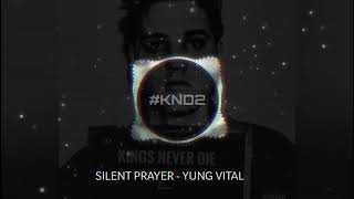 Silent Prayer - Yung Vital #KND2