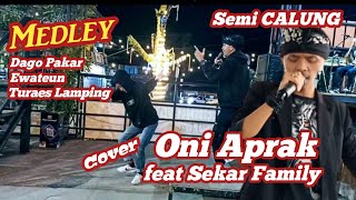 Medley Dago Pakar -  Ewateun - Turaes Lamping // Cover ONI APRAK