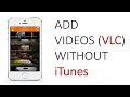 How to Add Videos in VLC in iPhone Without Using Itunes